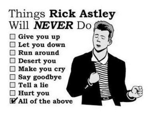 things rick astley will never do